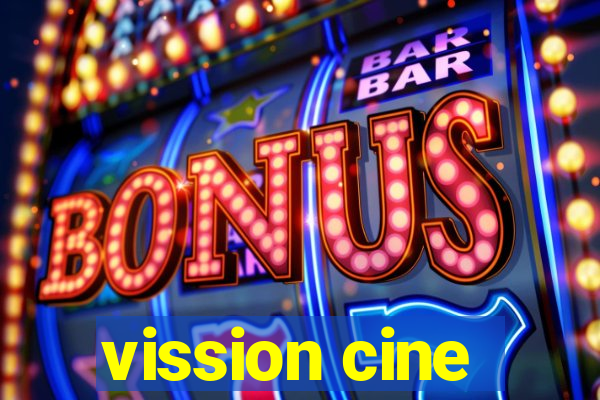 vission cine